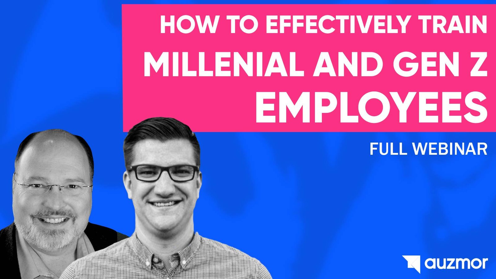 Webinar banner with two speakers and the title How to Effectively Train Millennial and Gen Z Employees, full webinar