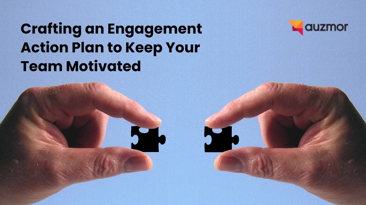 Two hands joining puzzle pieces, with the title Crafting an Engagement Action Plan to Keep Your Team Motivated