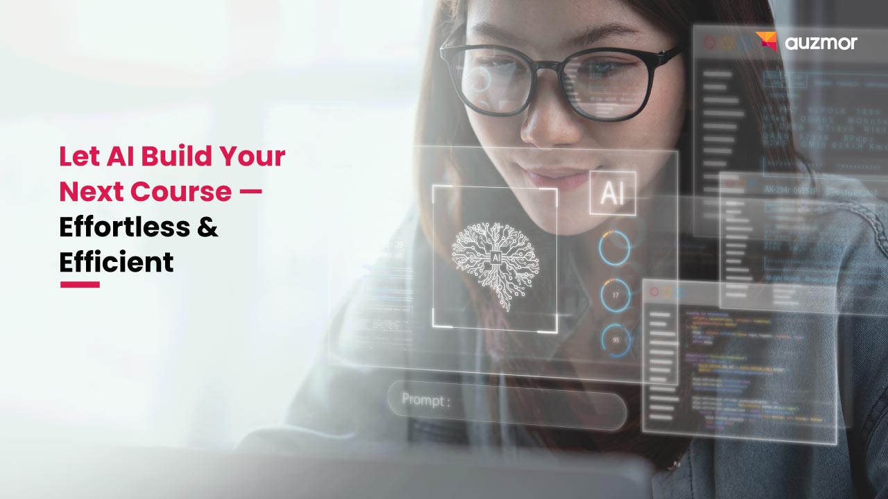 Woman in glasses behind a transparent AI course interface, with the title Let AI Build Your Next Course: Effortless and Efficient